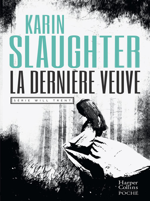 Title details for La dernière veuve by Karin Slaughter - Available